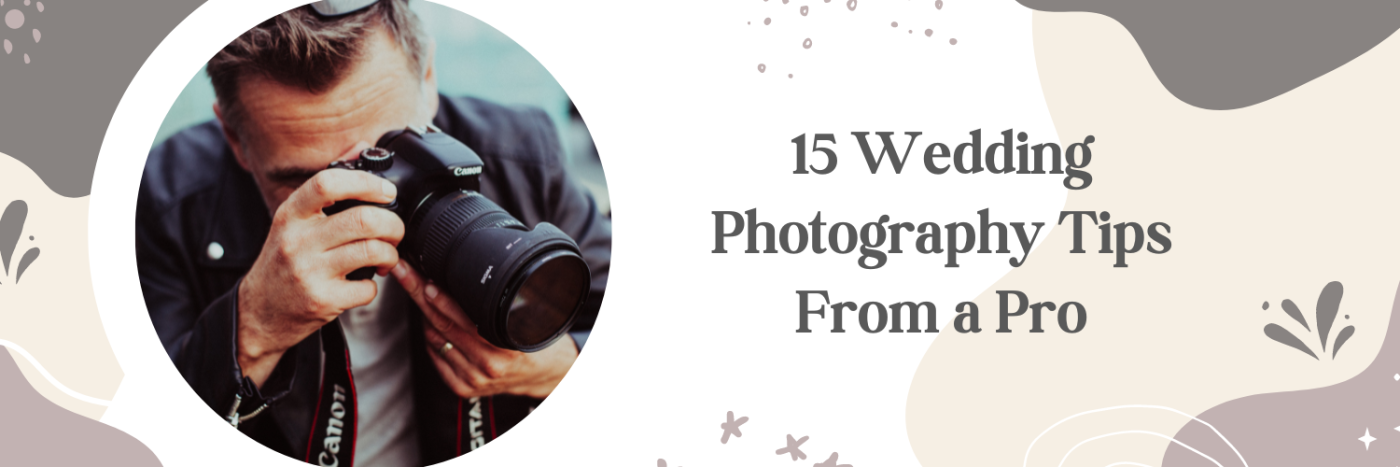 15 Wedding Photography Tips From a Pro