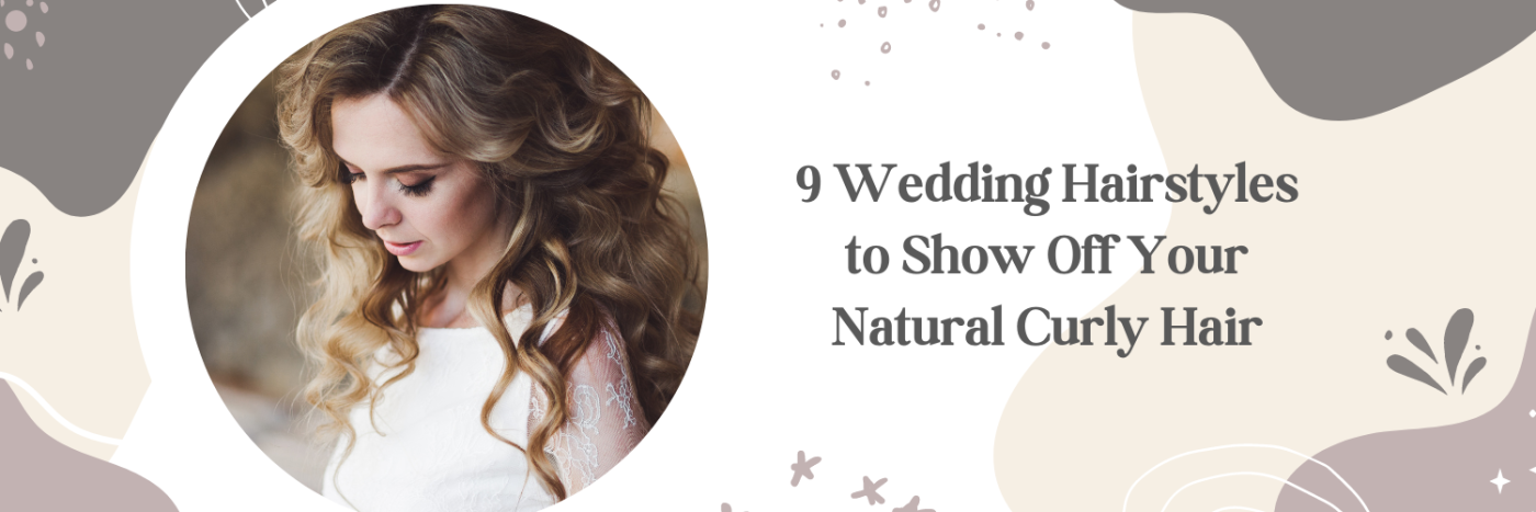 9 Wedding Hairstyles to Show Off Your Natural Curly Hair