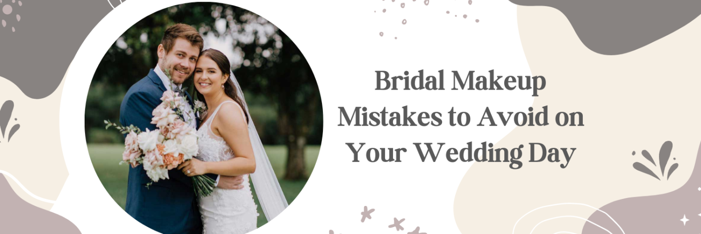 Bridal Makeup Mistakes to Avoid on Your Wedding Day