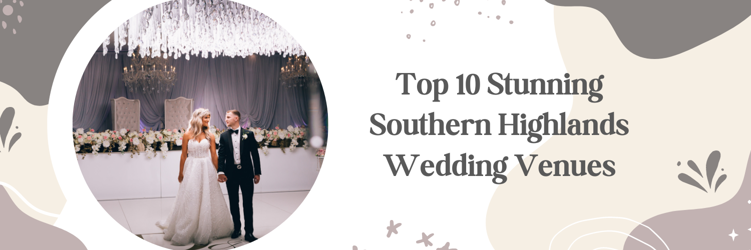 Top 10 Stunning Southern Highlands Wedding Venues