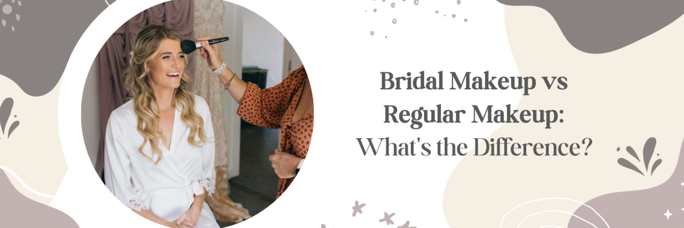 Bridal Makeup vs Regular Makeup: What's the Difference?