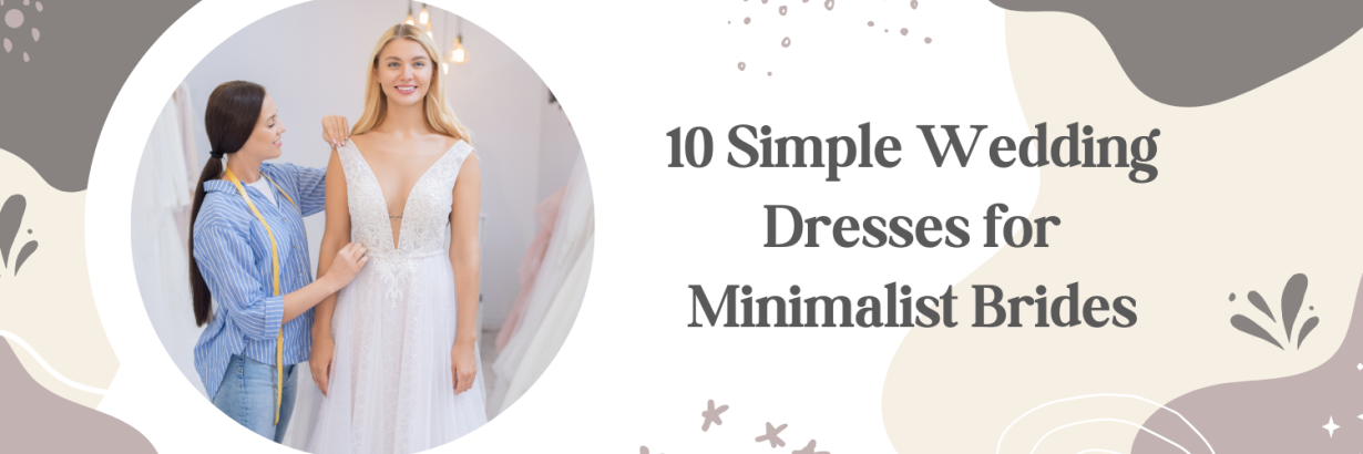 10 Simple Wedding Dresses for Minimalist Brides