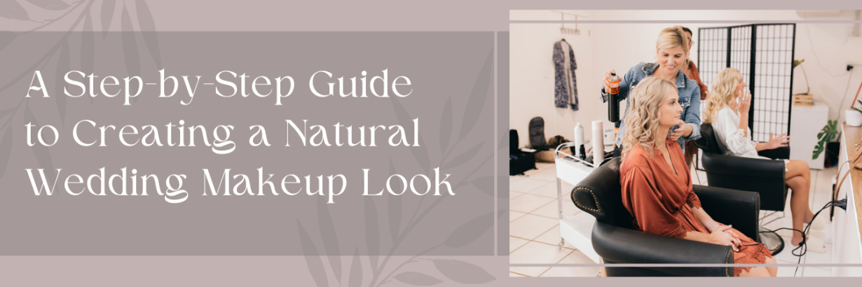 A Step-by-Step Guide to Creating a Natural Wedding Makeup Look