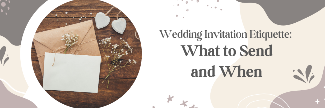 Wedding Invitation Etiquette: What to Send and When